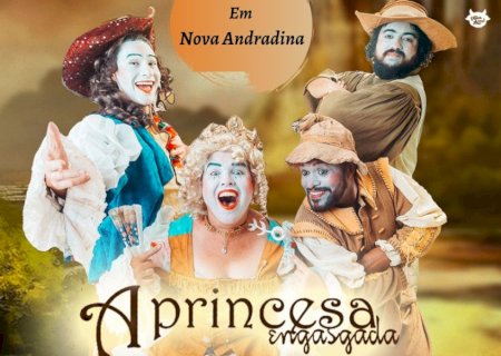 Nova Andradina recebe peça teatral “A Princesa Engasgada”