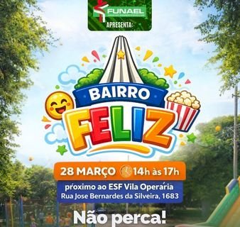 Bairro Feliz chega à Vila Operária com programação especial